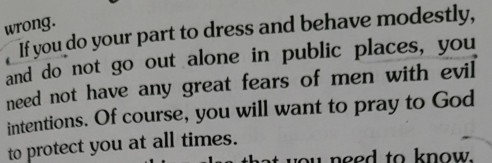 Page 15 of To a Girl of Eleven. "If you do your part to dress and behave modestly, and do not go out alone in public places, you need not have any great fears of men with evil intentions. Of course, you will want to pray to God to protect you at all times.